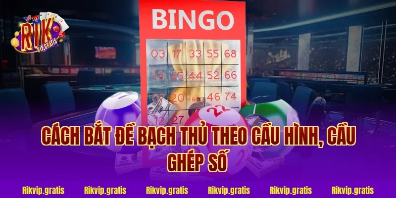 cách bắt đề bạch thủ theo cầu hình, cầu ghép số