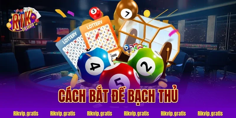 cách bắt đề bạch thủ