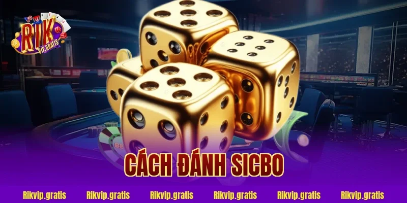 cách đánh sicbo
