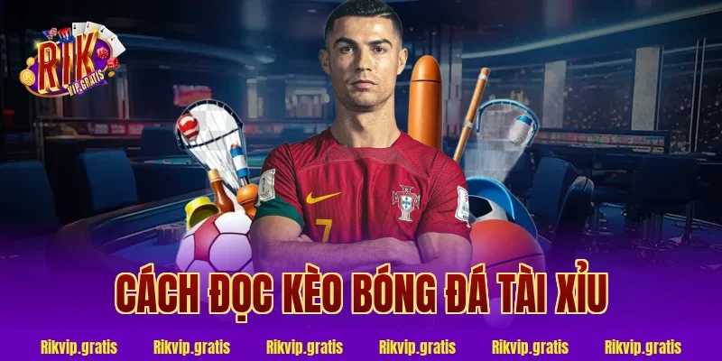 cách đọc kèo bóng đá tài xỉu