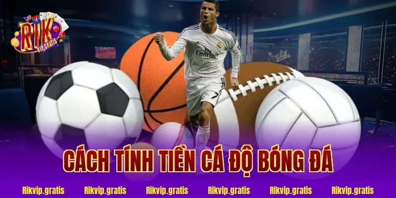 cách tính tiền cá độ bóng đá