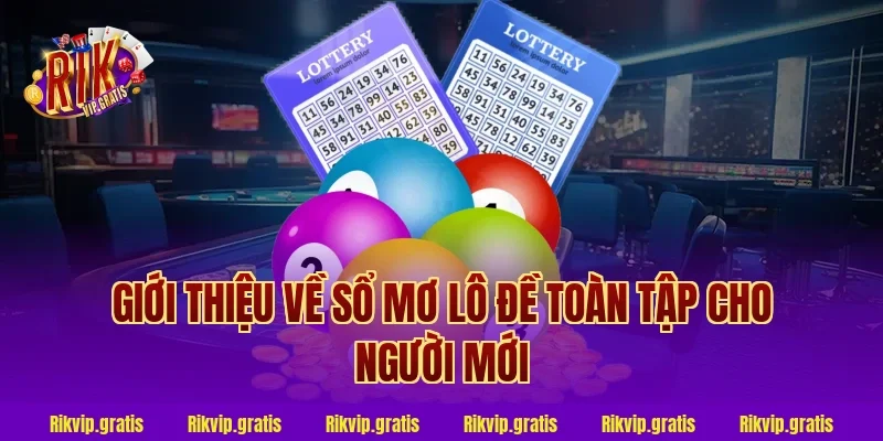 Giới thiệu về sổ mơ lô đề toàn tập cho người mới