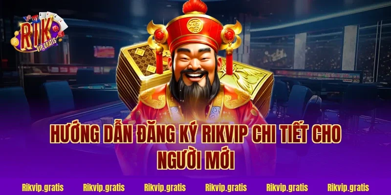Hướng dẫn đăng ký Rikvip chi tiết cho người mới