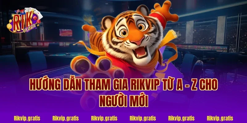 Hướng dẫn tham gia Rikvip