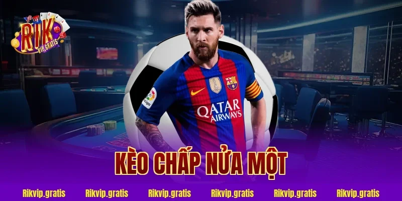 kèo chấp nửa một