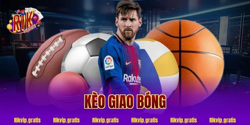 kèo giao bóng