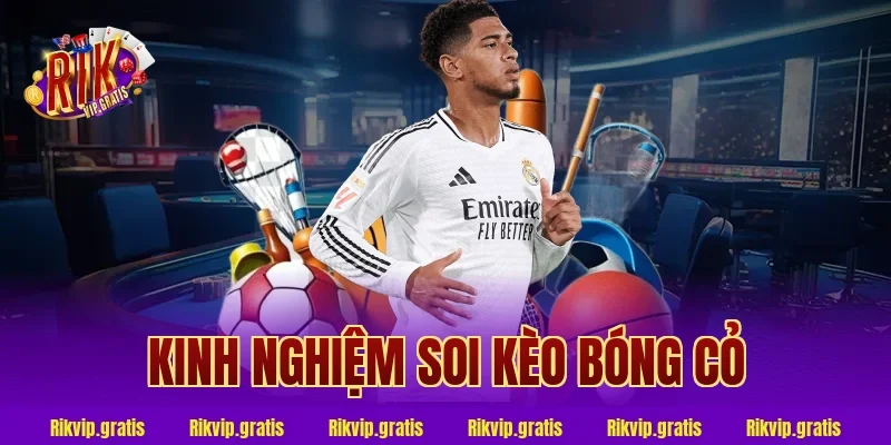 kinh nghiệm soi kèo bóng cỏ