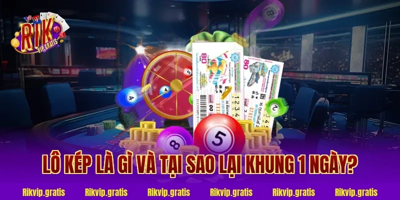 Lô Kép Là Gì Và Tại Sao Lại Khung 1 Ngày?