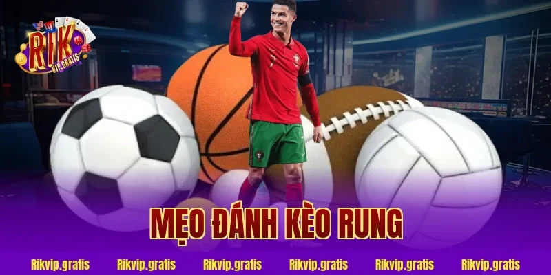 mẹo đánh kèo rung