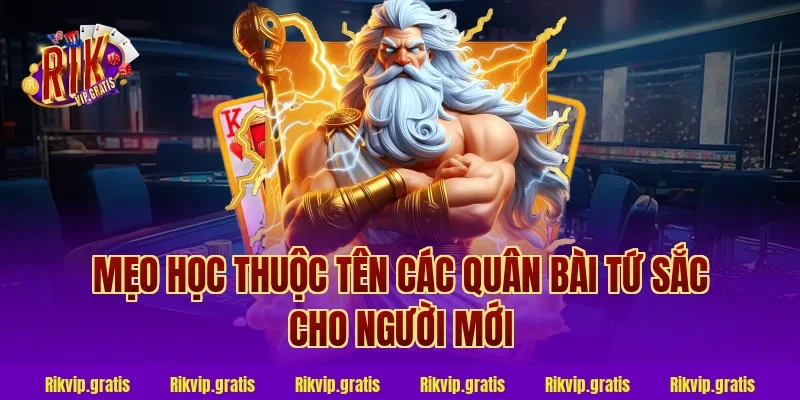 Mẹo học thuộc tên các quân bài tứ sắc cho người mới