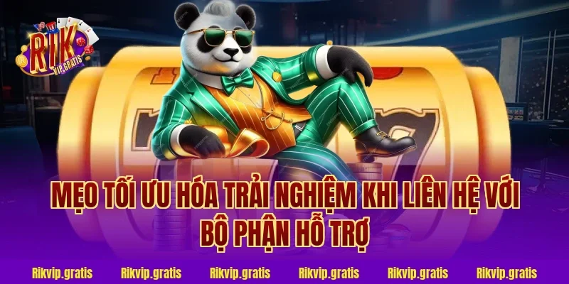 Mẹo Tối Ưu Hóa Trải Nghiệm Khi Liên Hệ Với Bộ Phận Hỗ Trợ