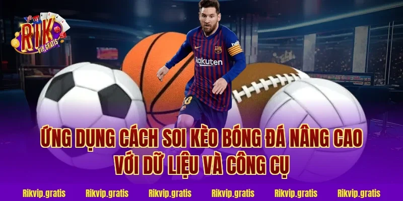 Ứng dụng cách soi kèo bóng đá nâng cao với dữ liệu và công cụ