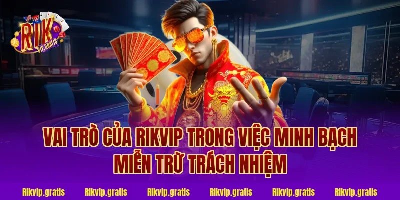 Vai trò của rikvip trong việc minh bạch miễn trừ trách nhiệm